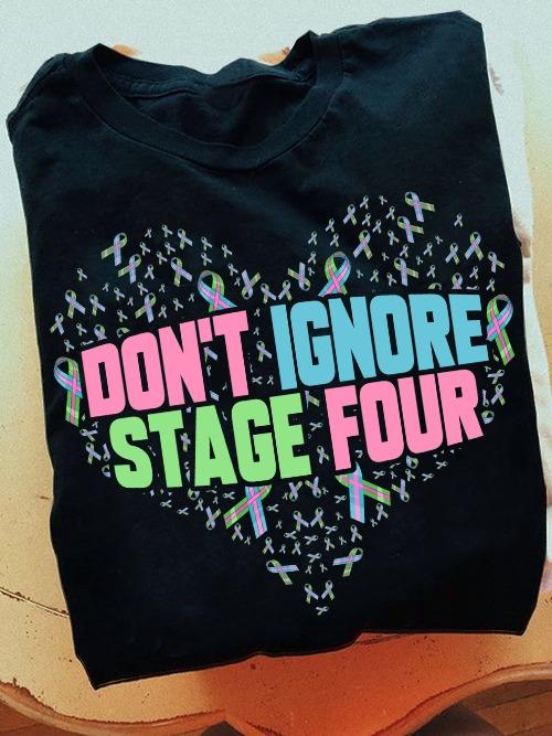 Don't ignore stage four - Cancer ribbon, stage four of cancer