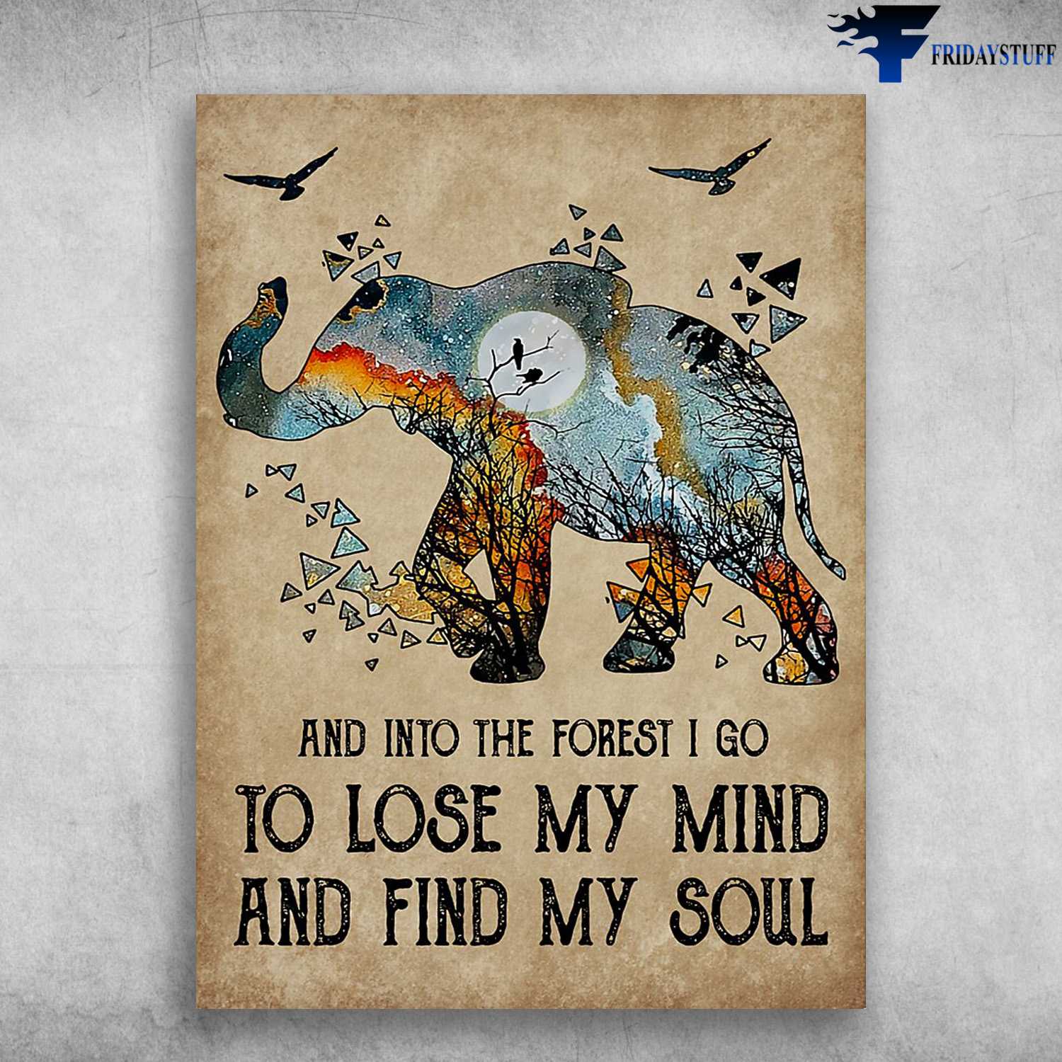 Elephant Poster - And Into The Forest, I Go To Lose My Mind, And Find My Soul