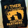 Father and daughter - Hunting partners for life, go hunting with dad