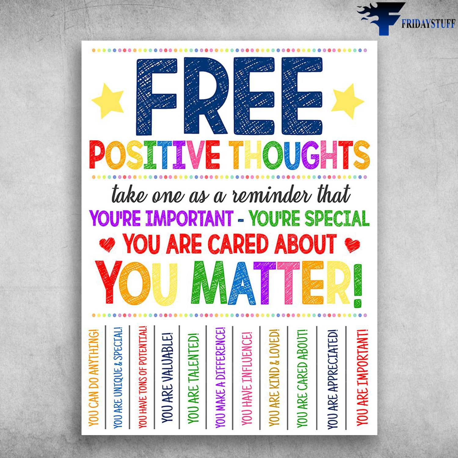Free Positive Thoughts, Take One As A Riminder That, You're Important, You're Special, You Are Cared About, You Matter, You Can Do Anything, You Are Unique And Special