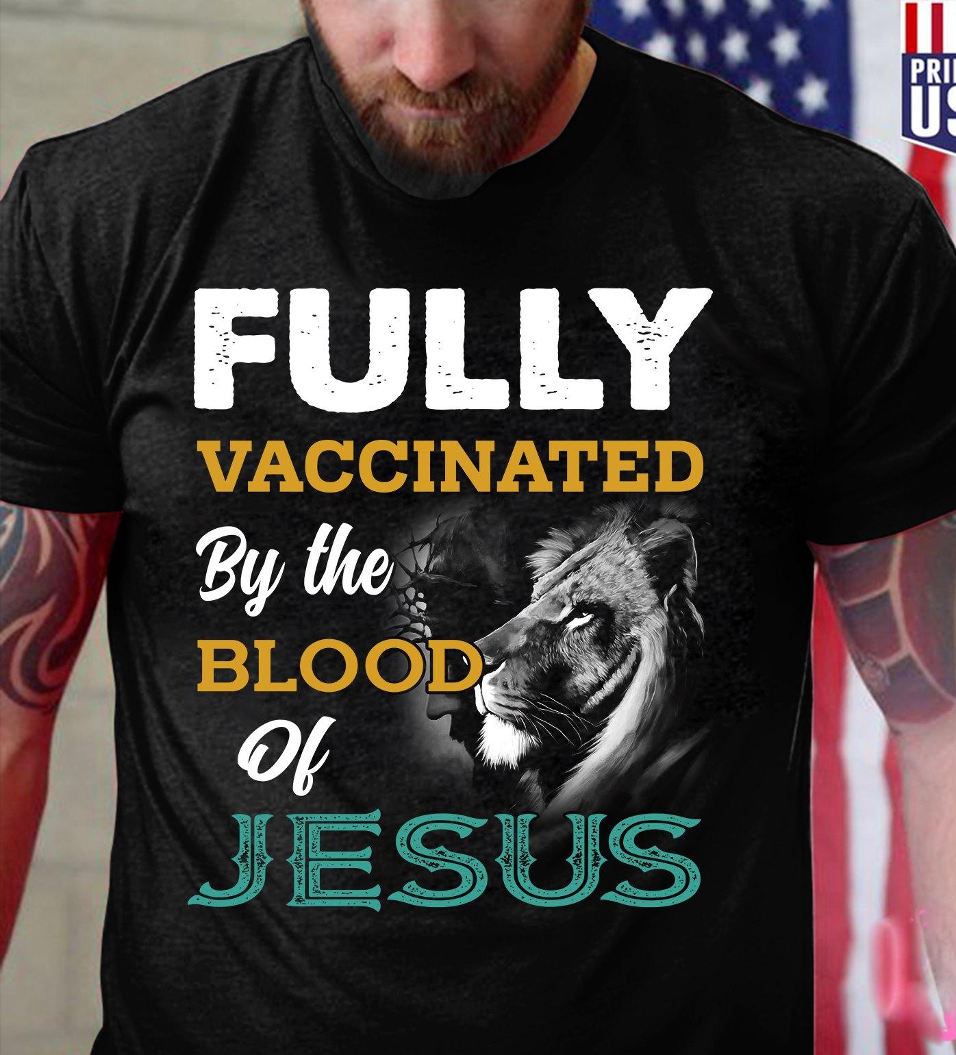 Fully vaccinated by the blood of Jesus - Jesus the god, Believe in Jesus
