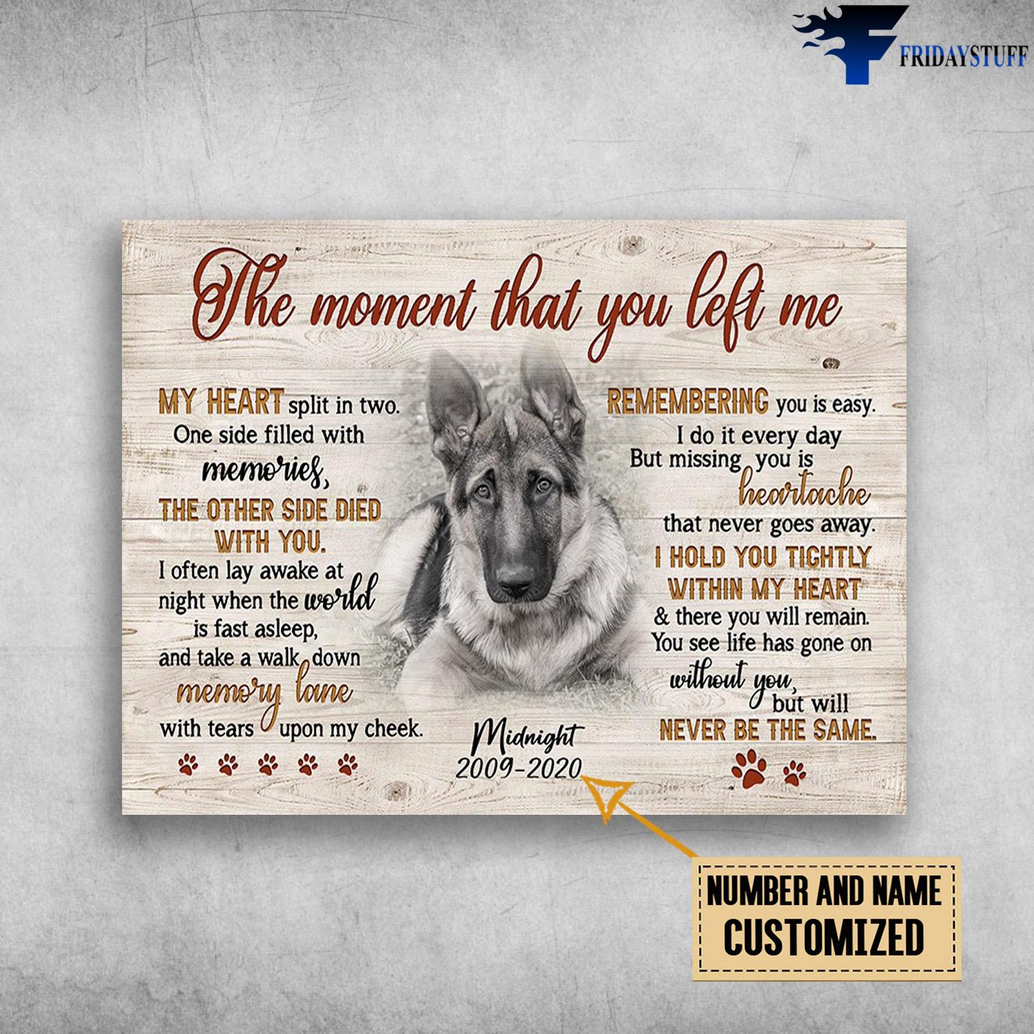 German Shepherd Dog, Dog Lover, The Moment That You Left Me, My Heart Split In Two, One Side Filled With Memoties, The Other Side, Died With You, I Often Lay Awake At Night, When World Is Fast Asleep