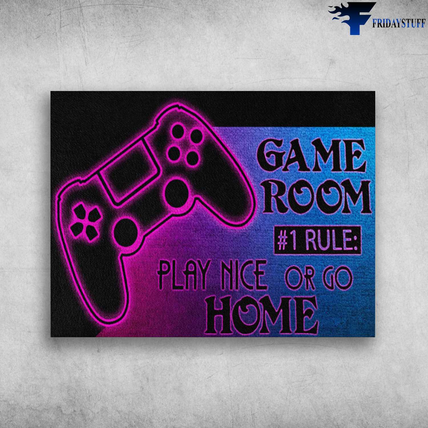 Game Room, 1 Rule, Play Nice, Or Go Home, Game Room Poster