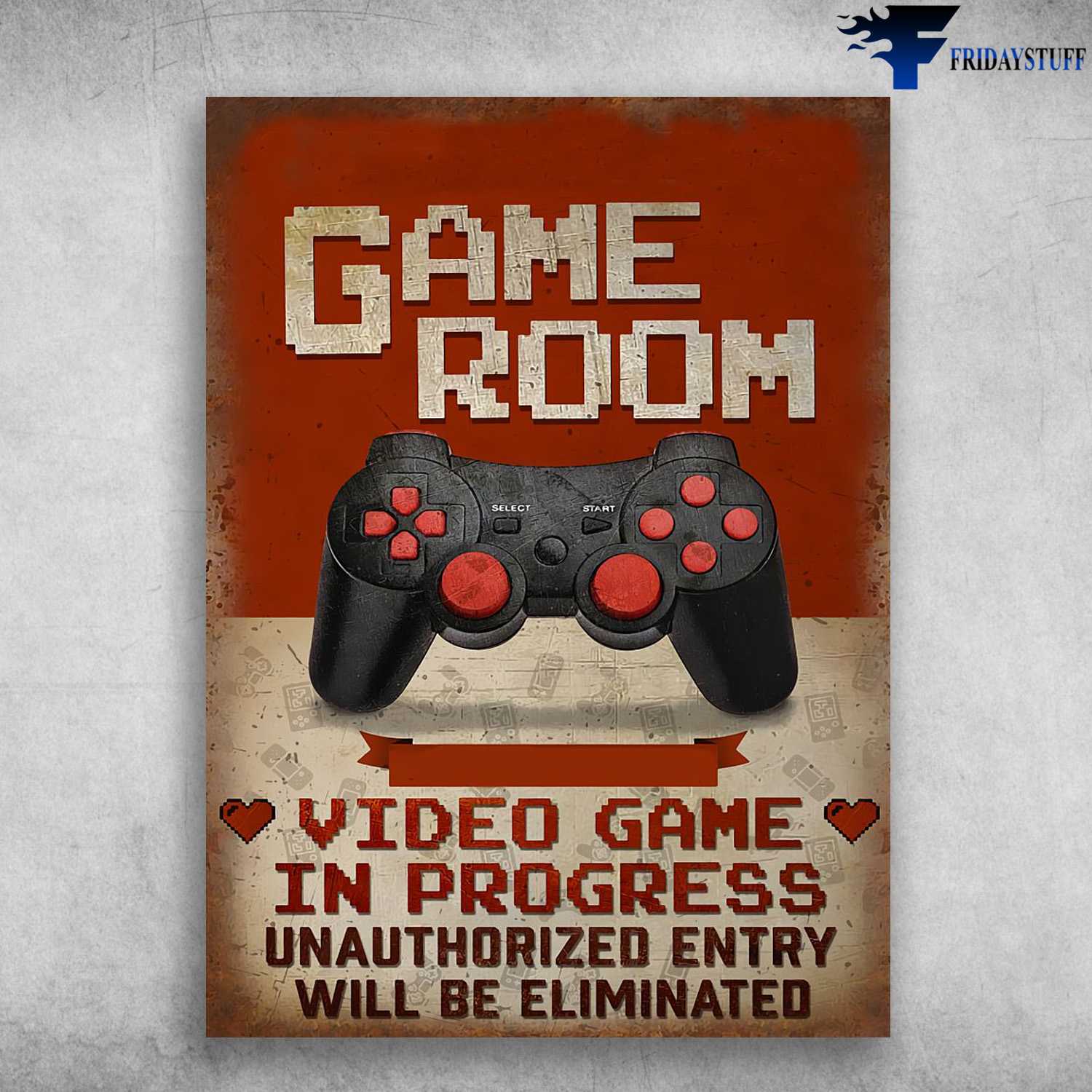 Game Room, Video Game In Progress, Unauthorized Entry, Will Be Eliminated, Game Room Poster
