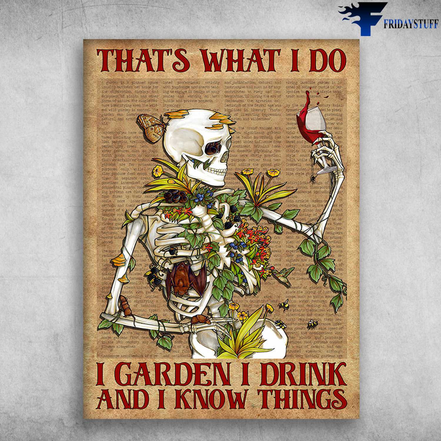 Gardening Poster, Wine Lover, Skeleton Poster, That's What I Do, I Garden, I Drink, And I Know Thing