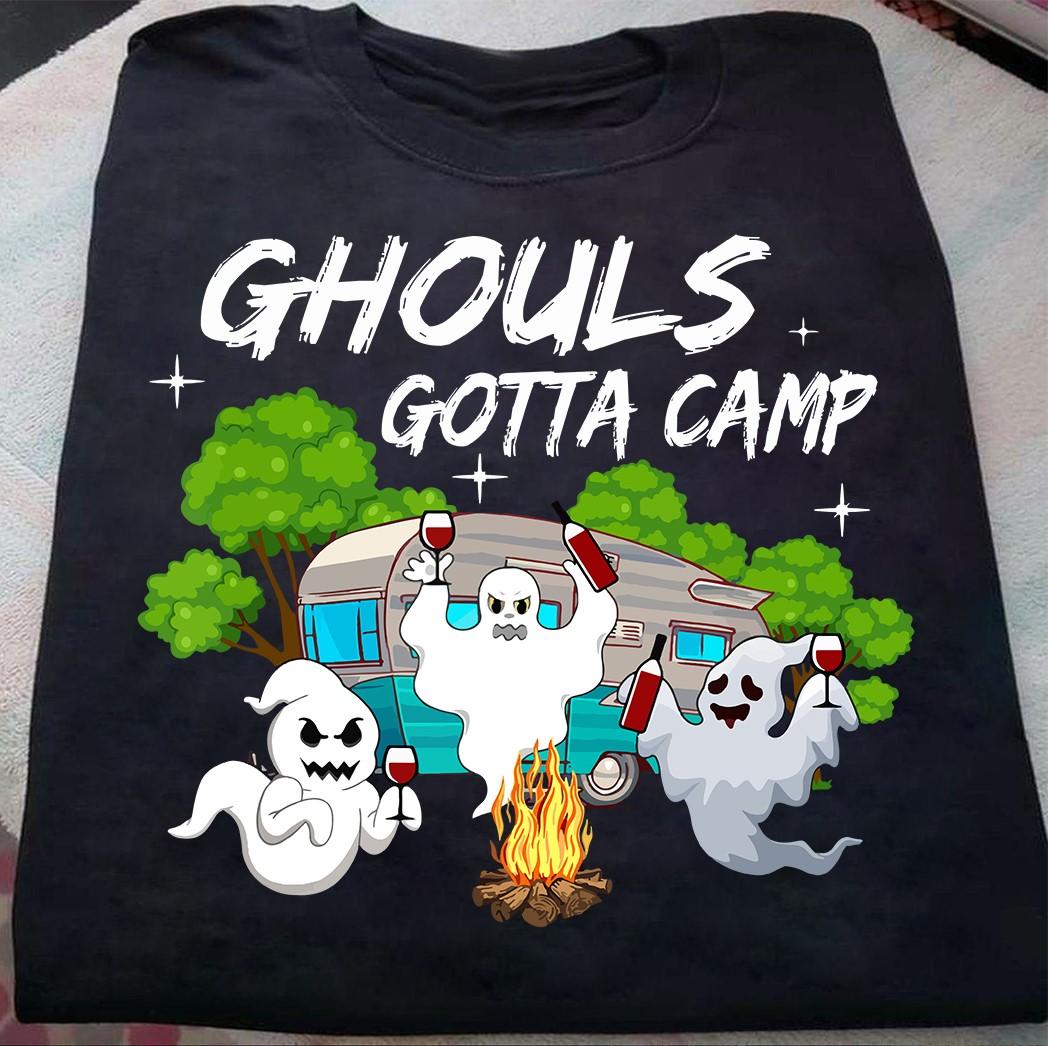 Ghouls gotta camp - Halloween ghouls go camping, Halloween gift for campers