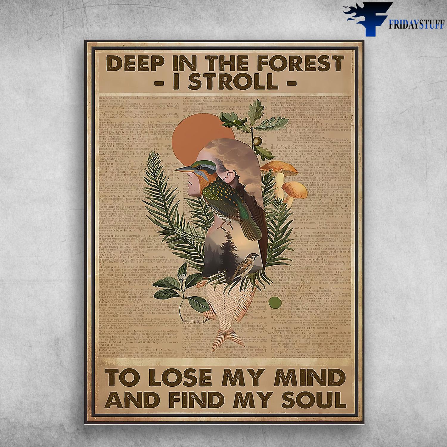 Girl In The Forest - Deep In The Forest, I Stroll, To Lose My Mind, And Find My Soul