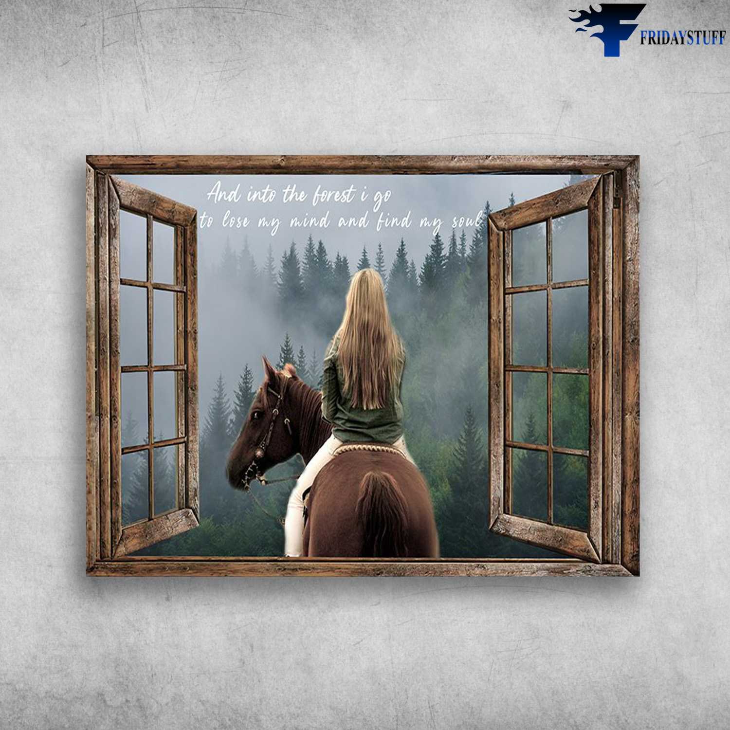 Girl Riding Horse, Horse Window Poster - And Into The Forest I Go, I Lose My Mind And Find My Soul