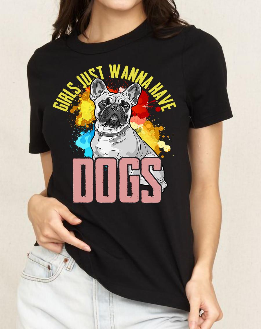 Girls just wanna have dogs - Girls love pugs, pug dog graphic T-shirt