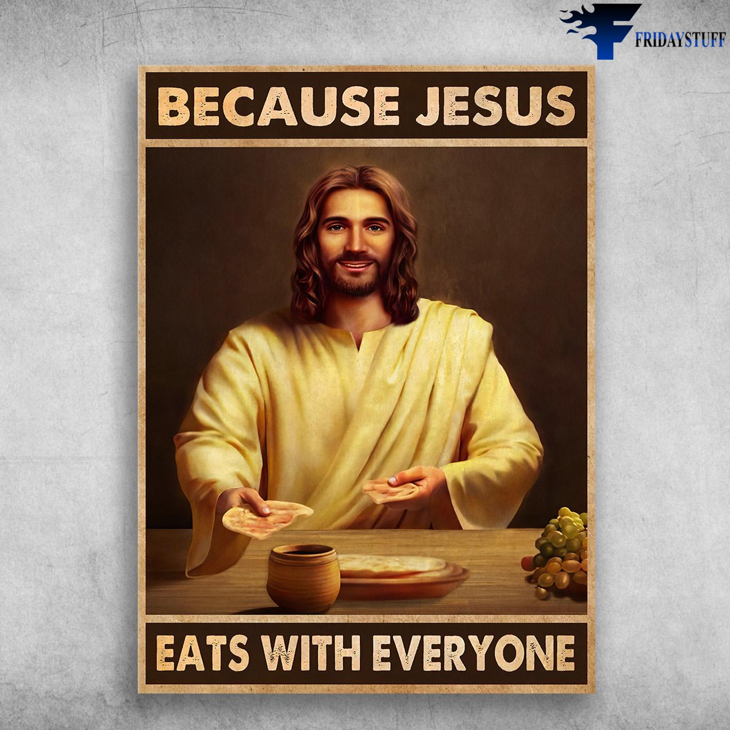 God Poster, Because Jesus, Eats With Everyone