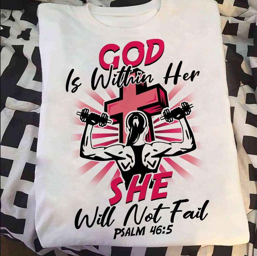 God is within her, she will not fail - Strong woman, fitness woman lifestyle