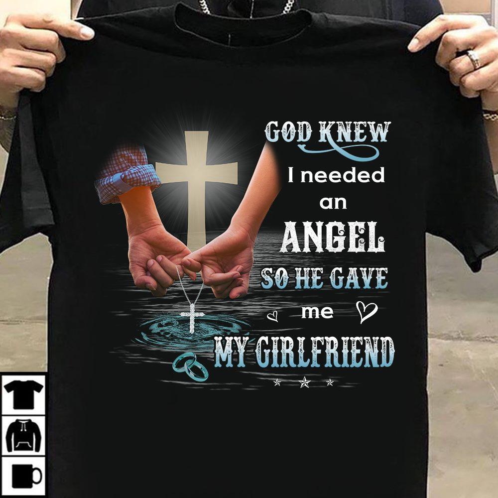 God knew I needed an angel so he gave me my girlfriend - Believe in Jesus