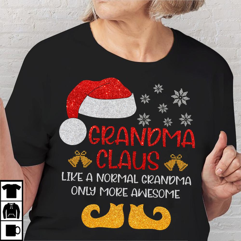 Grandma claus like a normal grandma only more awesome - Santa Claus hat, Christmas gift for grandma