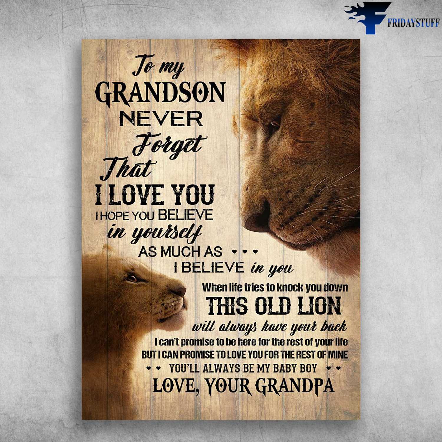 Grandpa Grandson, To My Grandson, Never Forget that I Love You, I Hopw You Believe In Yourself, As Much As I Believe In You