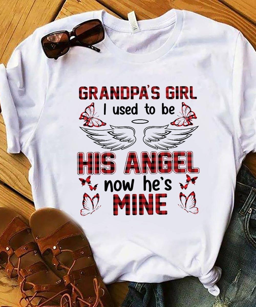 Grandpa's girl I used to be his angel now he's mine - Grandpa with wings, heaven wings graphic