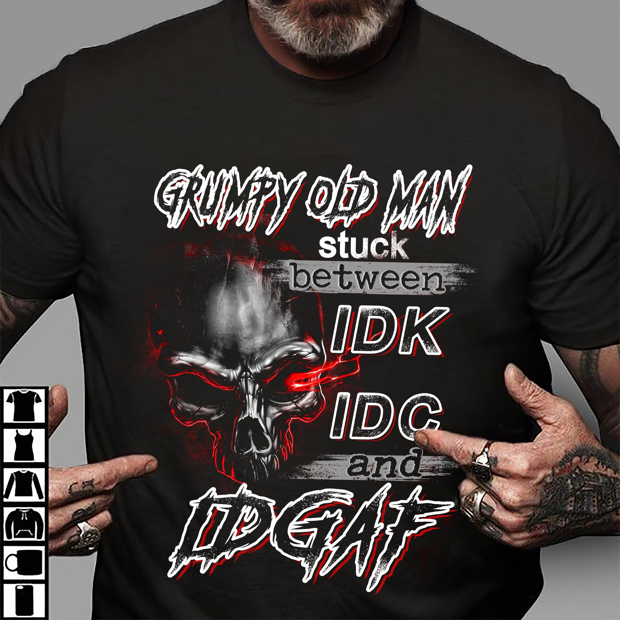 Grumpy old man stuck between IDK IDC and IDGAF - Black skull cap, Halloween skull graphic T-shirt