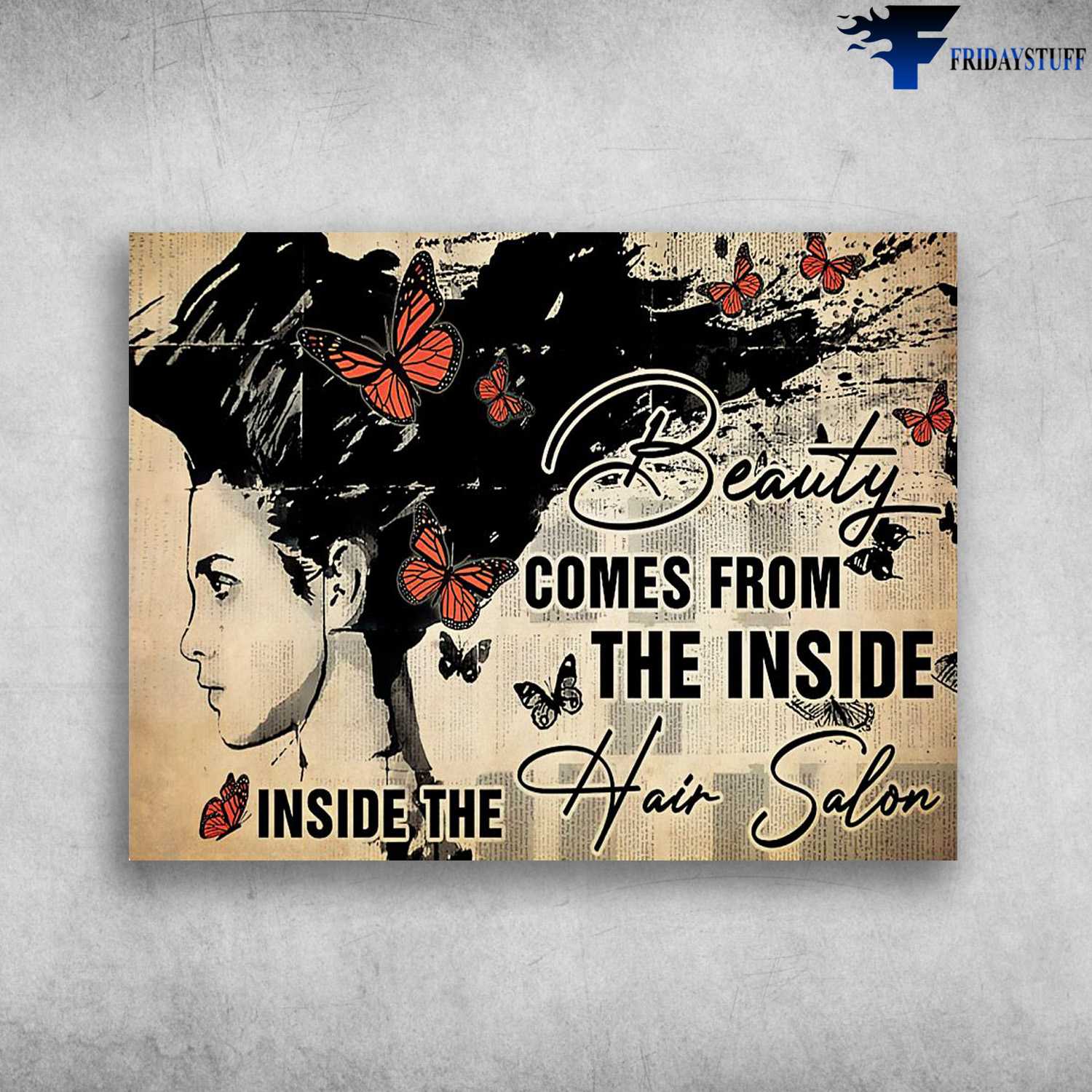 Hairdresser Poster, Buterfly Poster, Beauty Comes From The Inside, Inside The Hair Salon