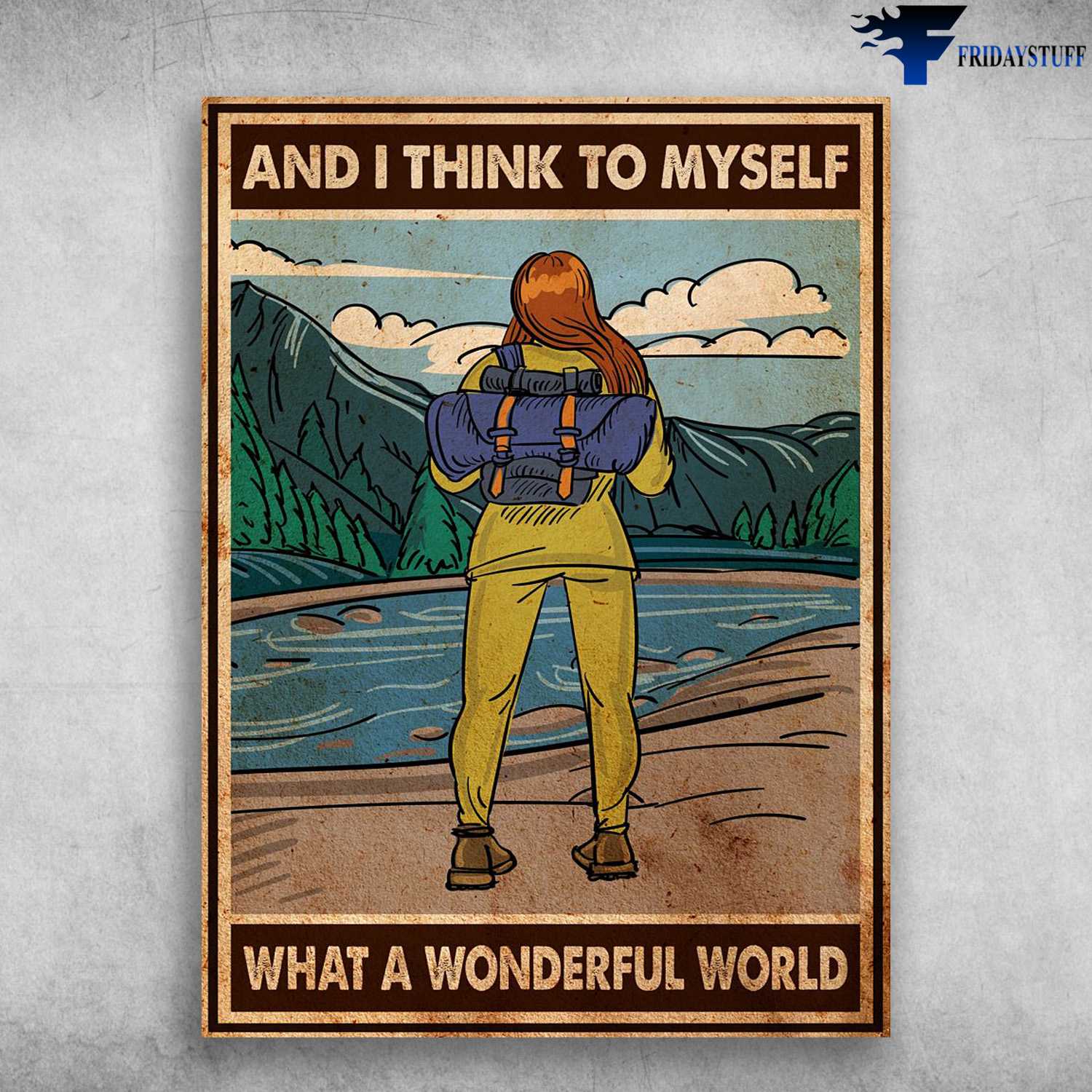 Hiking Girl, Hiking Poster, And I Think To Myself, What A Wonderful World