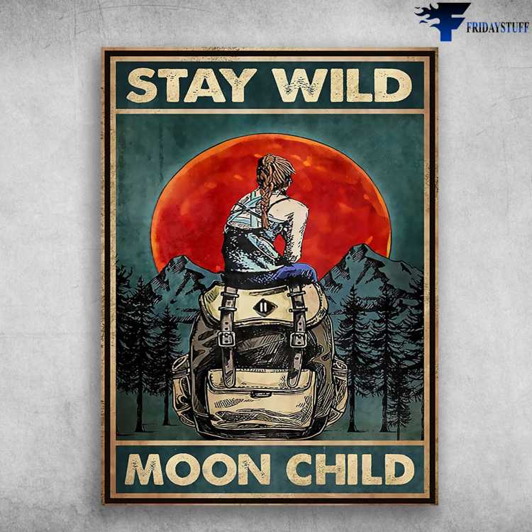 Hiking Girl, Hiking Poster - Stay Wild, Moon Child