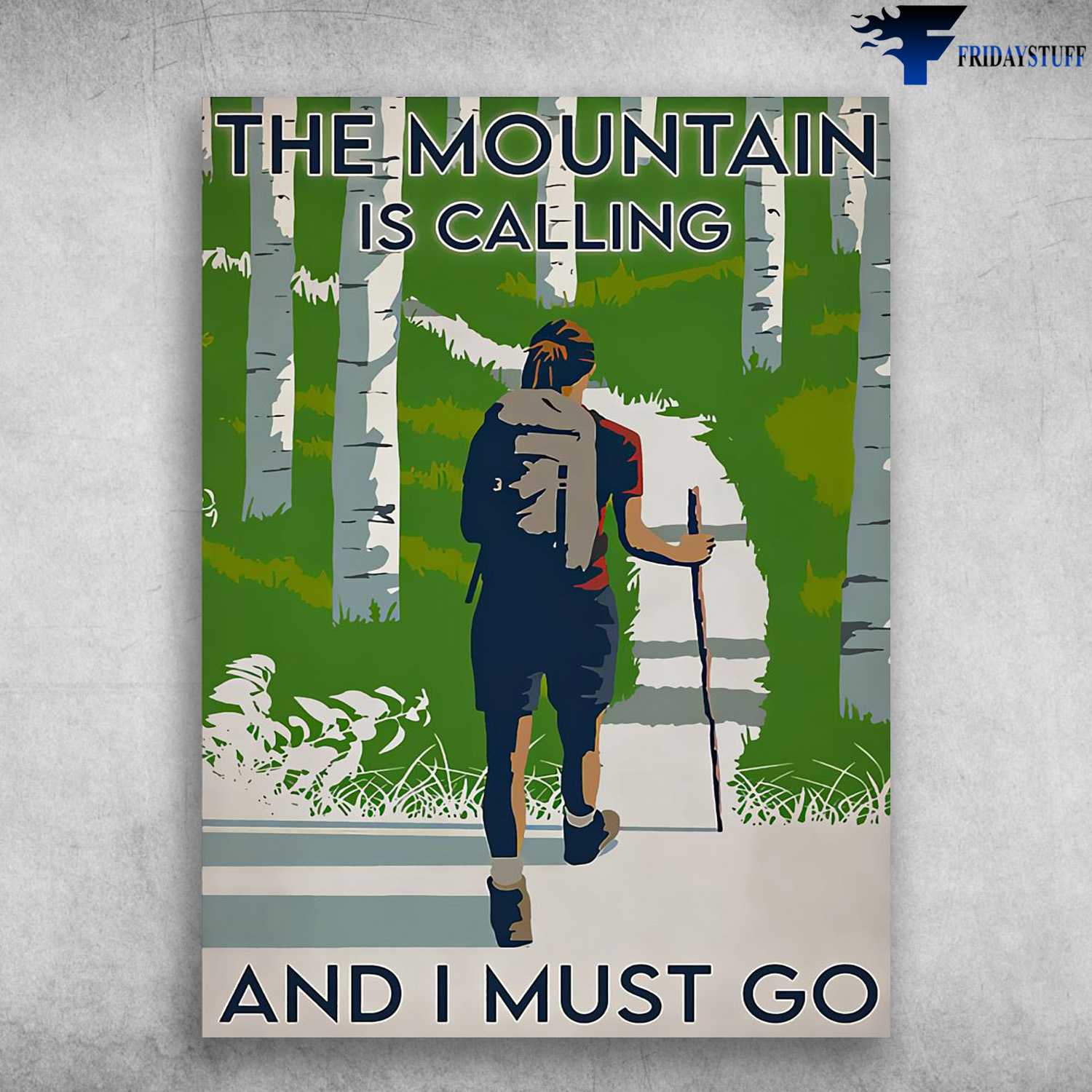 Hiking Girl, Hiking Poster, The Mountain Is Calling, And I Must Go