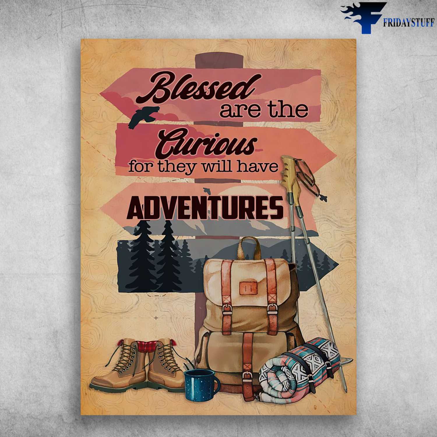 Hiking Lover, Hiking Equipment - Blessed Are The Curious, For They Will Have Adventures