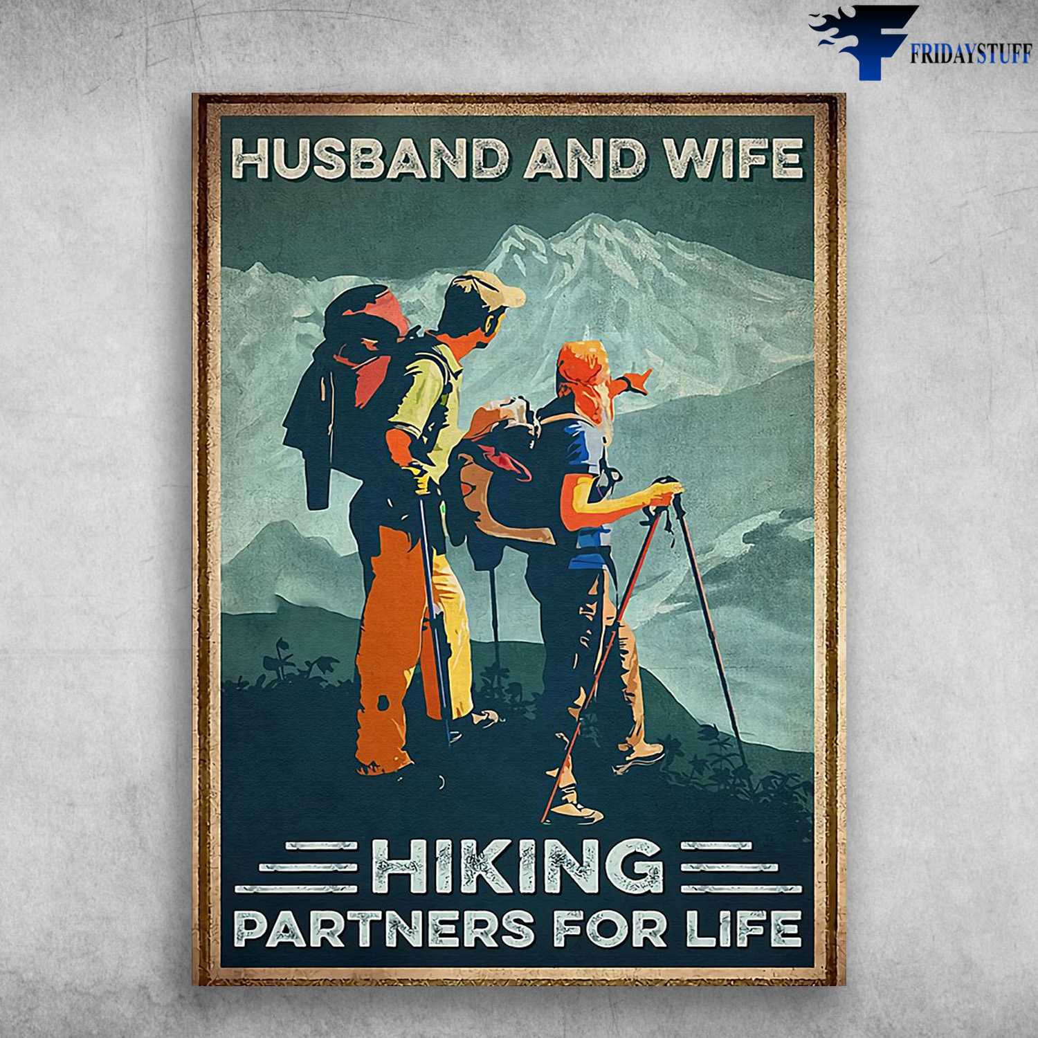 Hiking Poster, Hiking Couple, Husband And Wife, Hiking Partners For Life