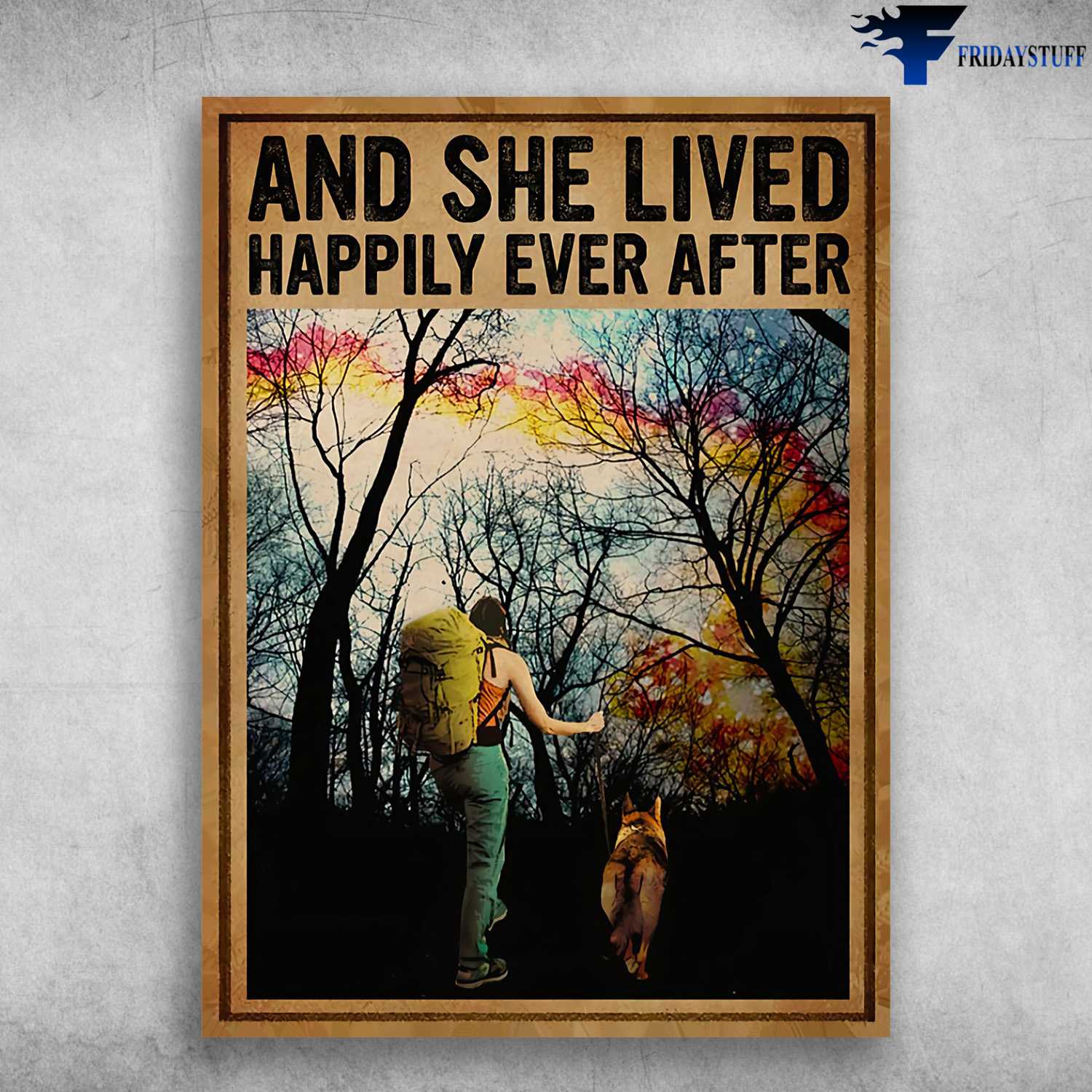 Hiking Poster, Hiking With Dog - And She Lived, Happily Ever After
