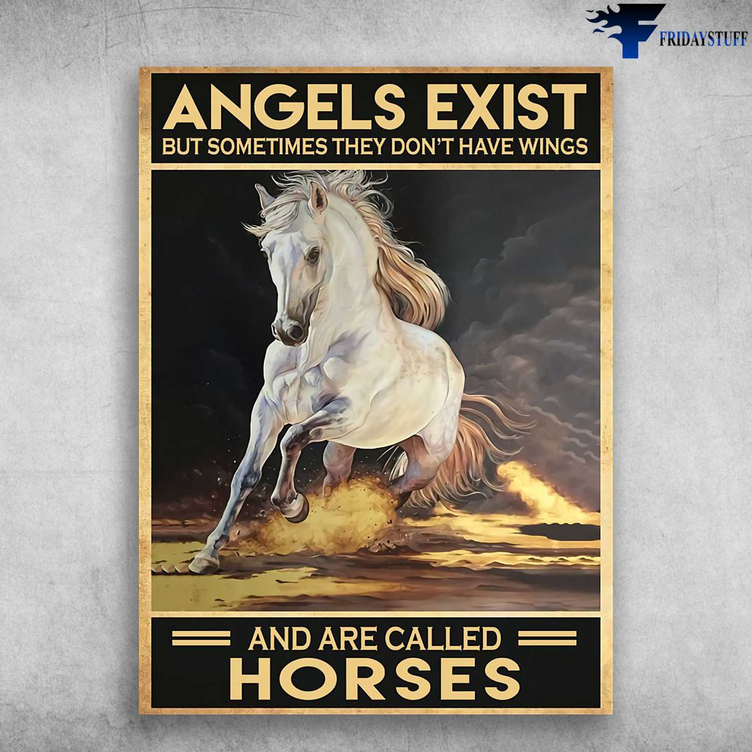 Horse Poster - Angels Exist, But Sometimes Thay Don't Have Wings, And Are Called Horses