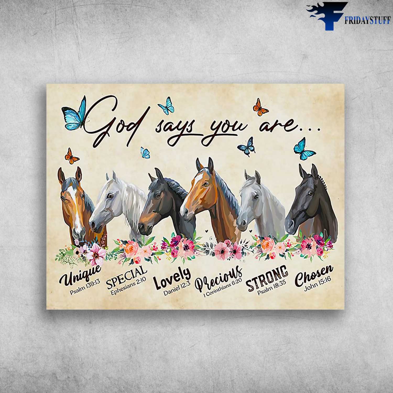 Horse Poster, Butterfly Flower - God Says You Are Unique, Soecial, Lovely, Precious, Strong, Chosen