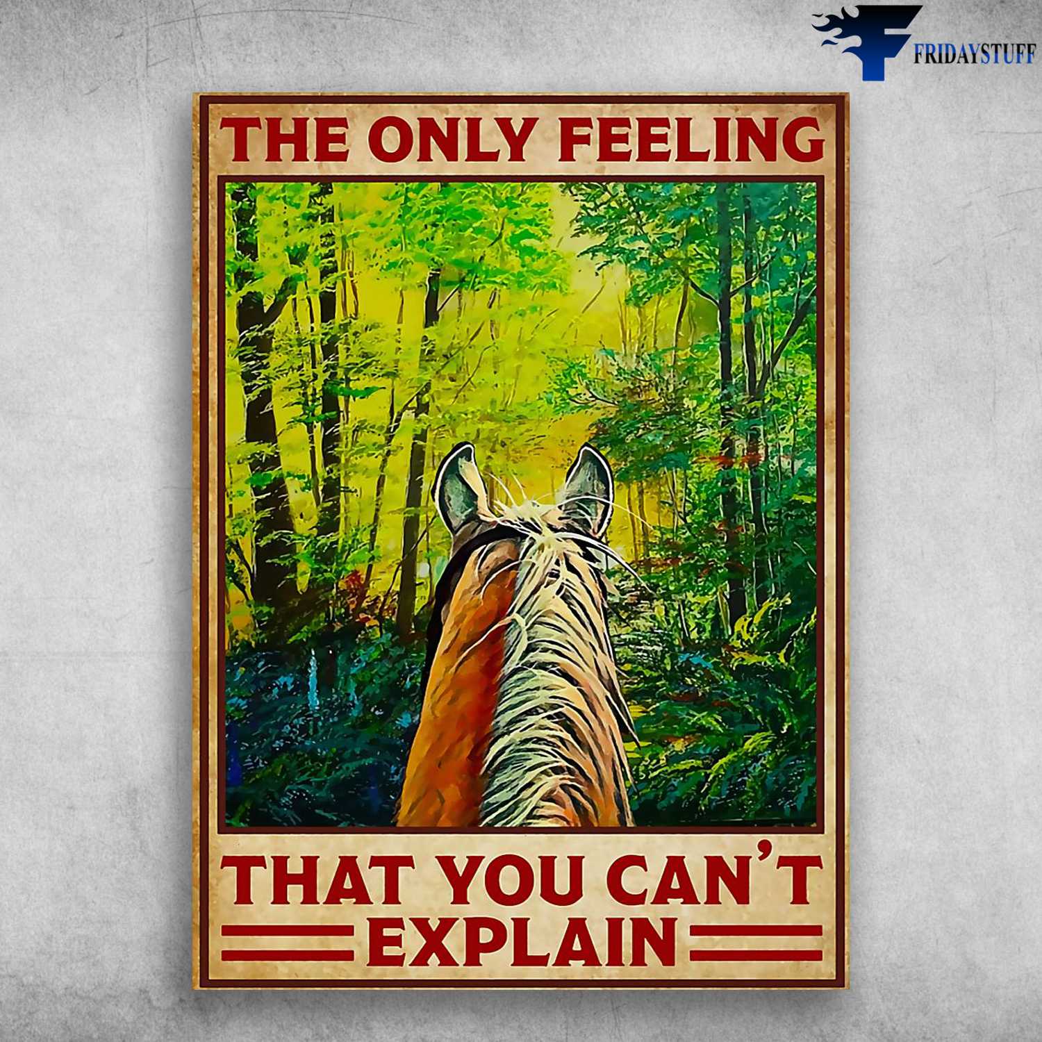 Horse Riding, Horse Poster - The Only Feeling, That You Can't Explain
