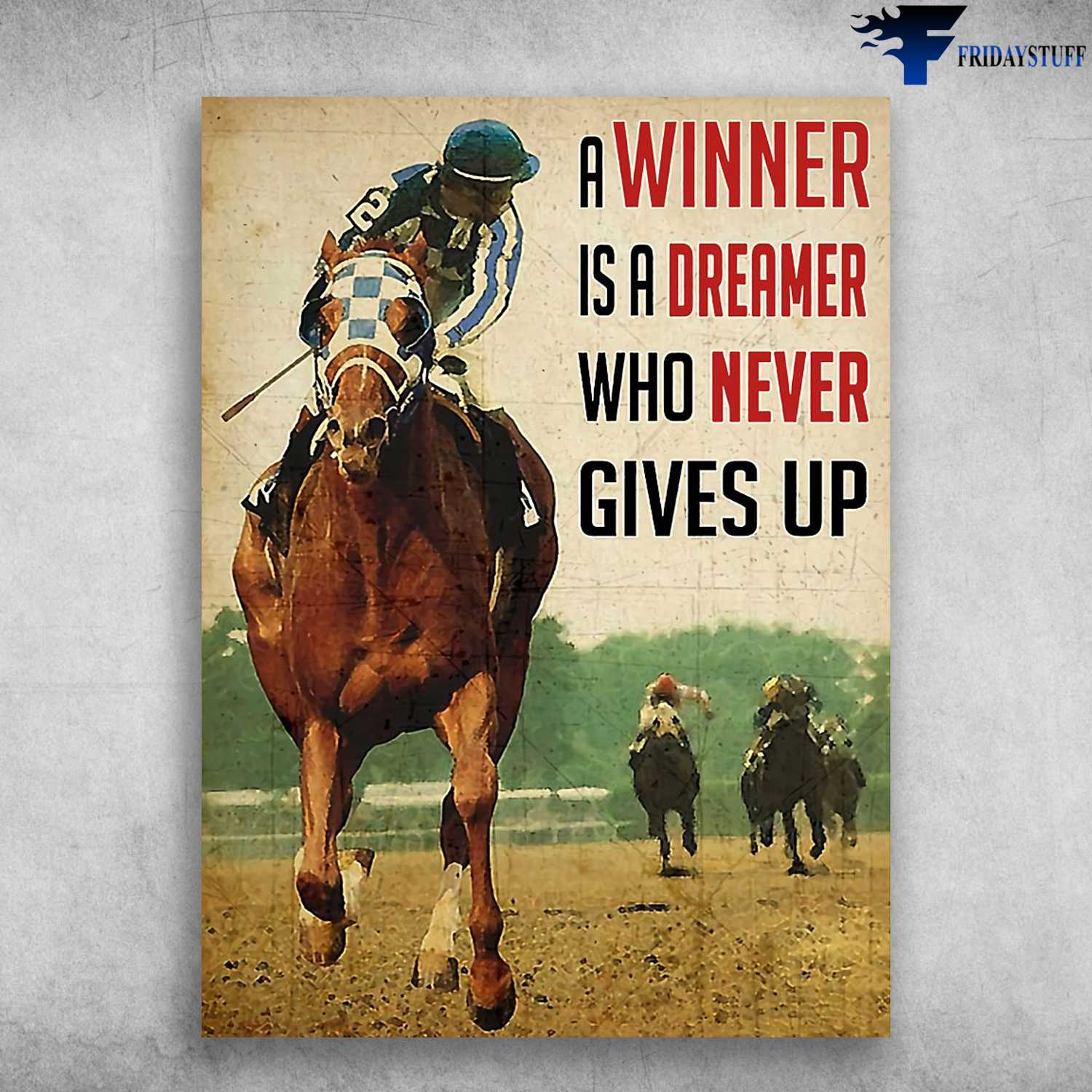 Horse Riding, Racing Horse Poster - A Winner Is A Dreamer, Who Never Gives Up