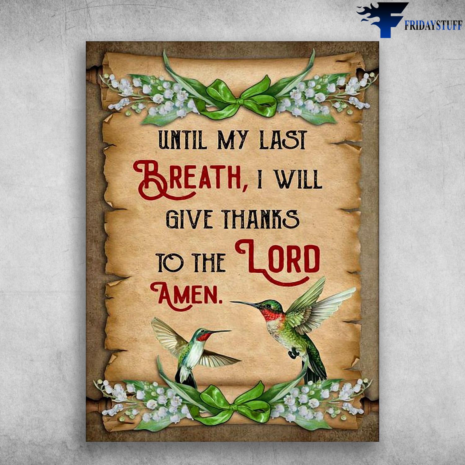 Hummingbird Poster - Until My Last Breath, I Will Give Thanks To The Lord, Amen