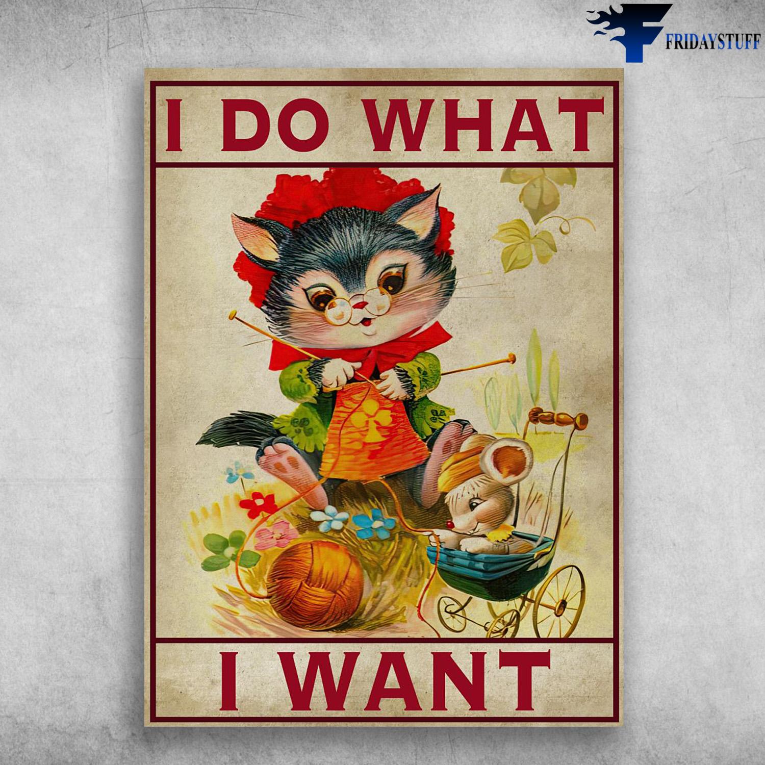 I Do What I Want, Knitting Poster, Cat And Mouse