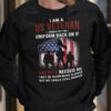 I am a US veteran I would put the uniform back on if America needed me - American veterans day gift