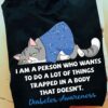 I am a person who wants to do a lot of things trapped in a body that doesn't - Diabetes awareness, diabetic tired cat