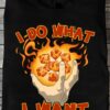 I do what I want - Dungeons and Dragons T-shirt, DnD game