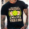 I don't always play pickleball - Pickleball the sport, pickleball player gift
