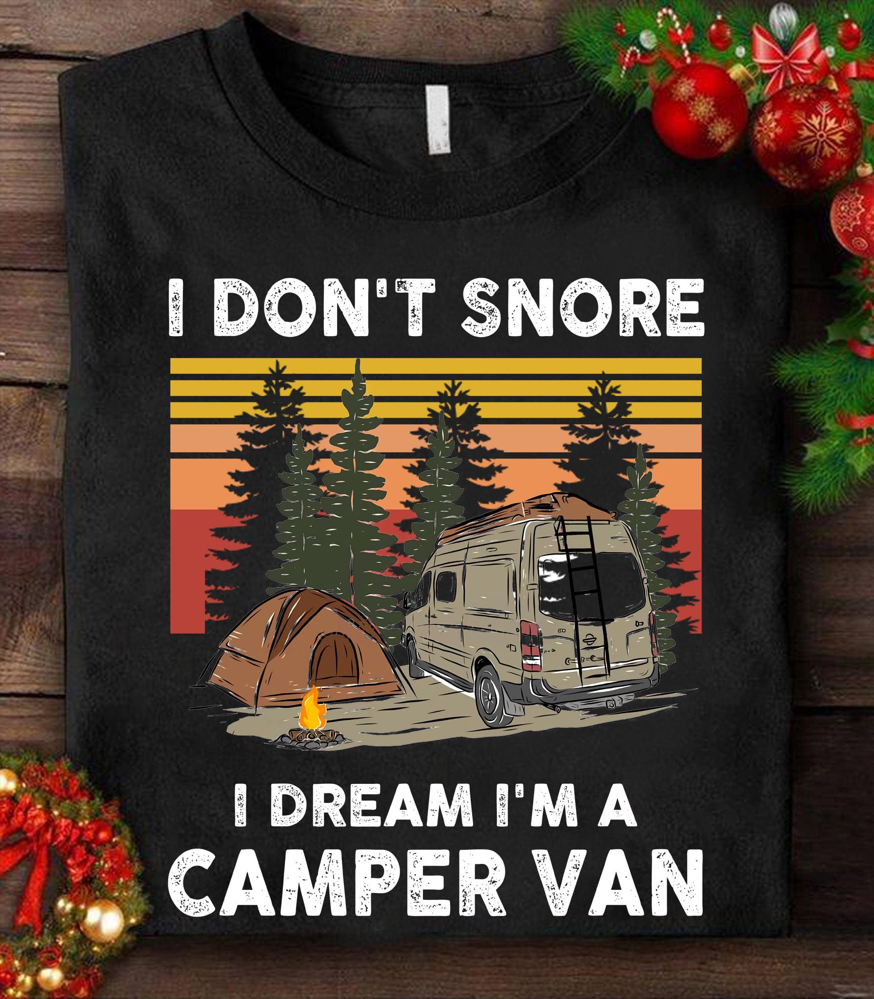 I don't snore I dream I'm a camper van - Camping in the wood, tent and camper van