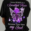 I know heaven is a beautiful place because they have my dad - Jesus faith, believe in Jesus, dad in heaven