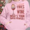 I light fires and make wine disappear - Glass of wine, gift for wine people