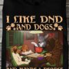 I like DND and dogs and maybe 3 people - Dungeons and Dragon, Dog playing DnD