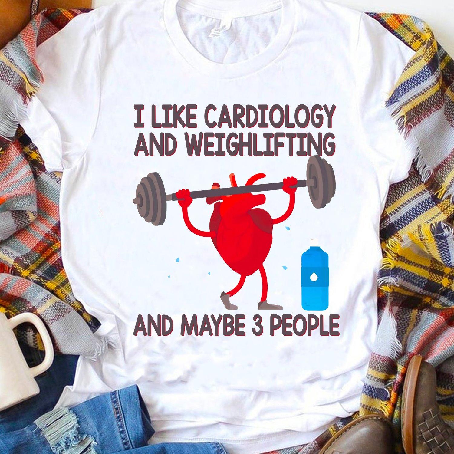 I like cardiology and weighlifting and maybe 3 people - Heart lifting heavy iron, cardio training