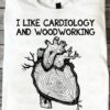 I like cardiology and woodworking and maybe 3 people - Gift for woodwoker, cardio training