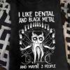 I like dental and black metal and maybe 3 people - Halloween scary teeth costume, gift for dentist