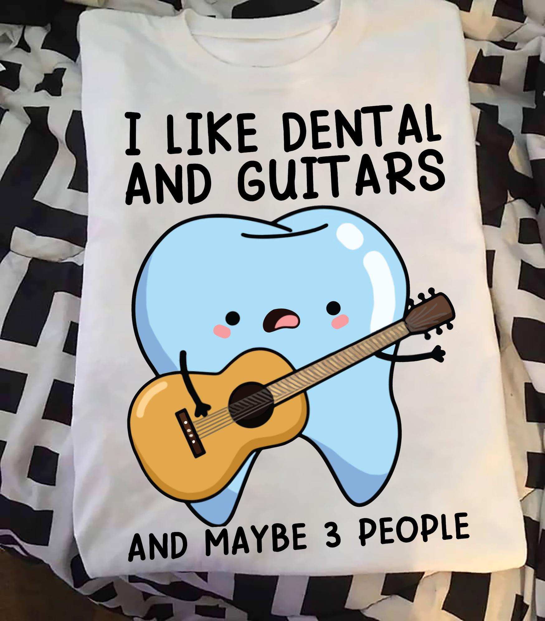 I like dental and guitars and maybe 3 people - Tooth playing guitar, T-shirt for guitarist