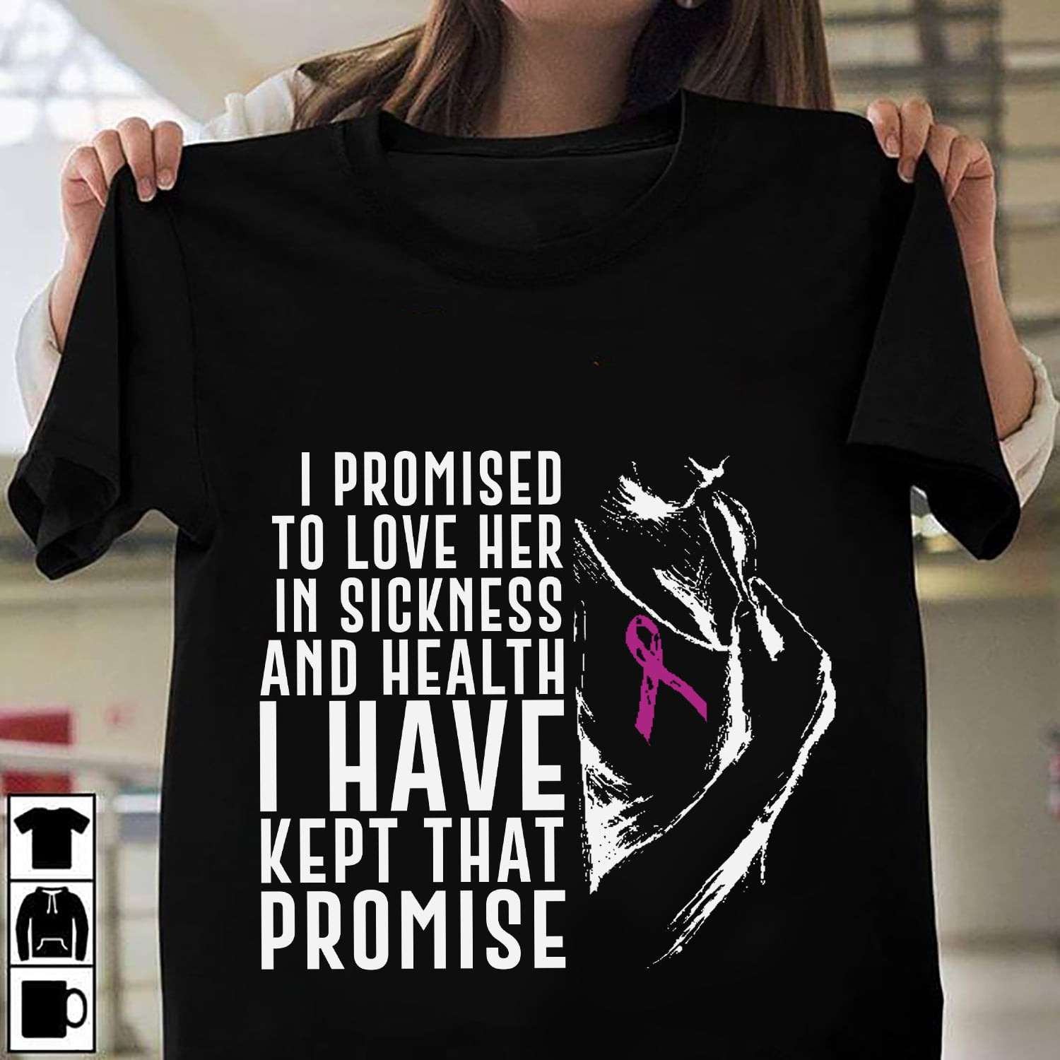 I promised to love her in sickness and health - Breast cancer awareness, breast cancer survivor gift