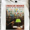 I rescue books trapped in the bookstore I'm not a hoarder I'm a hero - Book rescueing, gift for bookaholic, girl reading books