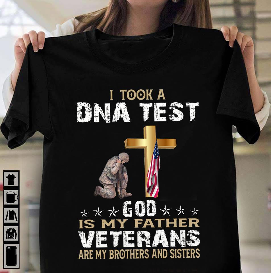 I took a DNA test, God is my father, veterans are my brother and sisters - American veterans T-shirt, God blessed Veterans