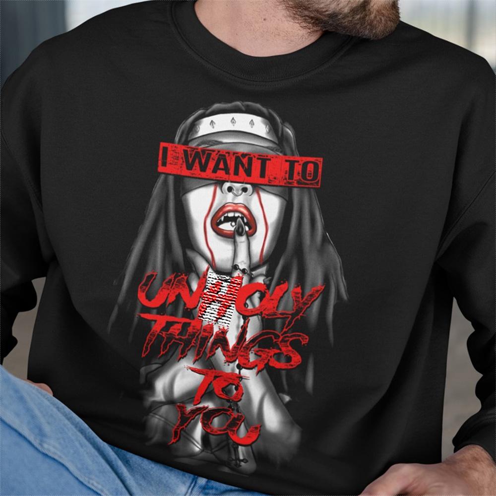 I want to unholy things to you - Halloween ghost nun, gift for Halloween