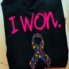 I won cancer - Color of cancer, cancer awareness T-shirt